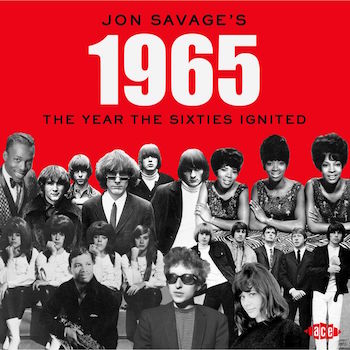 V.A. - Jon Savage's 1965 - The Year The Sixties Ignited